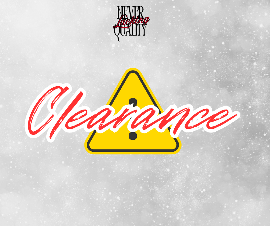 Clearance (Discontinuing) ⚠️ – NeverLackingQuality